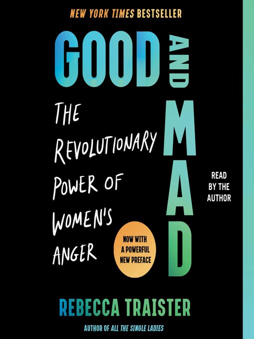 Title details for Good and Mad by Rebecca Traister - Available
